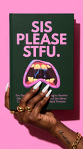 The  SIS PLEASE STFU Journal